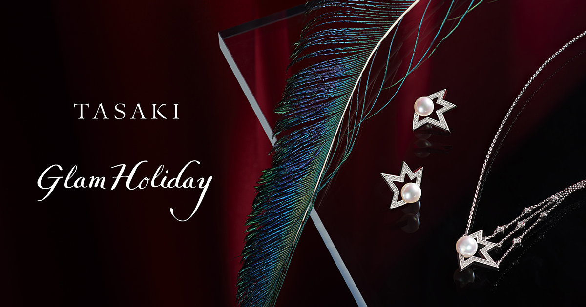 終了】TASAKI Glam Holiday 2021・TASAKI グラムホリデー